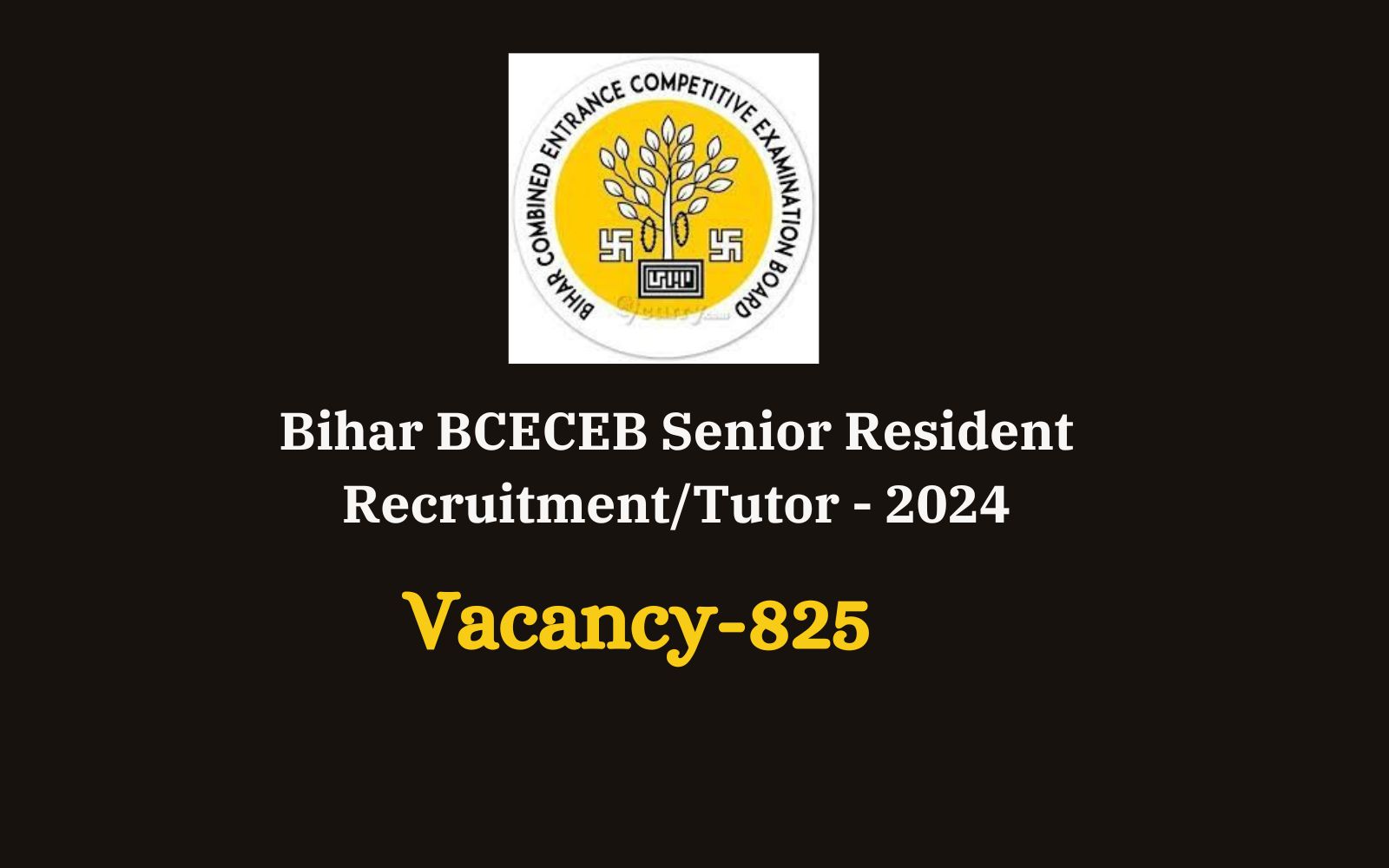 Bihar BCECEB Senior Resident /Tutor Recruitment 2024