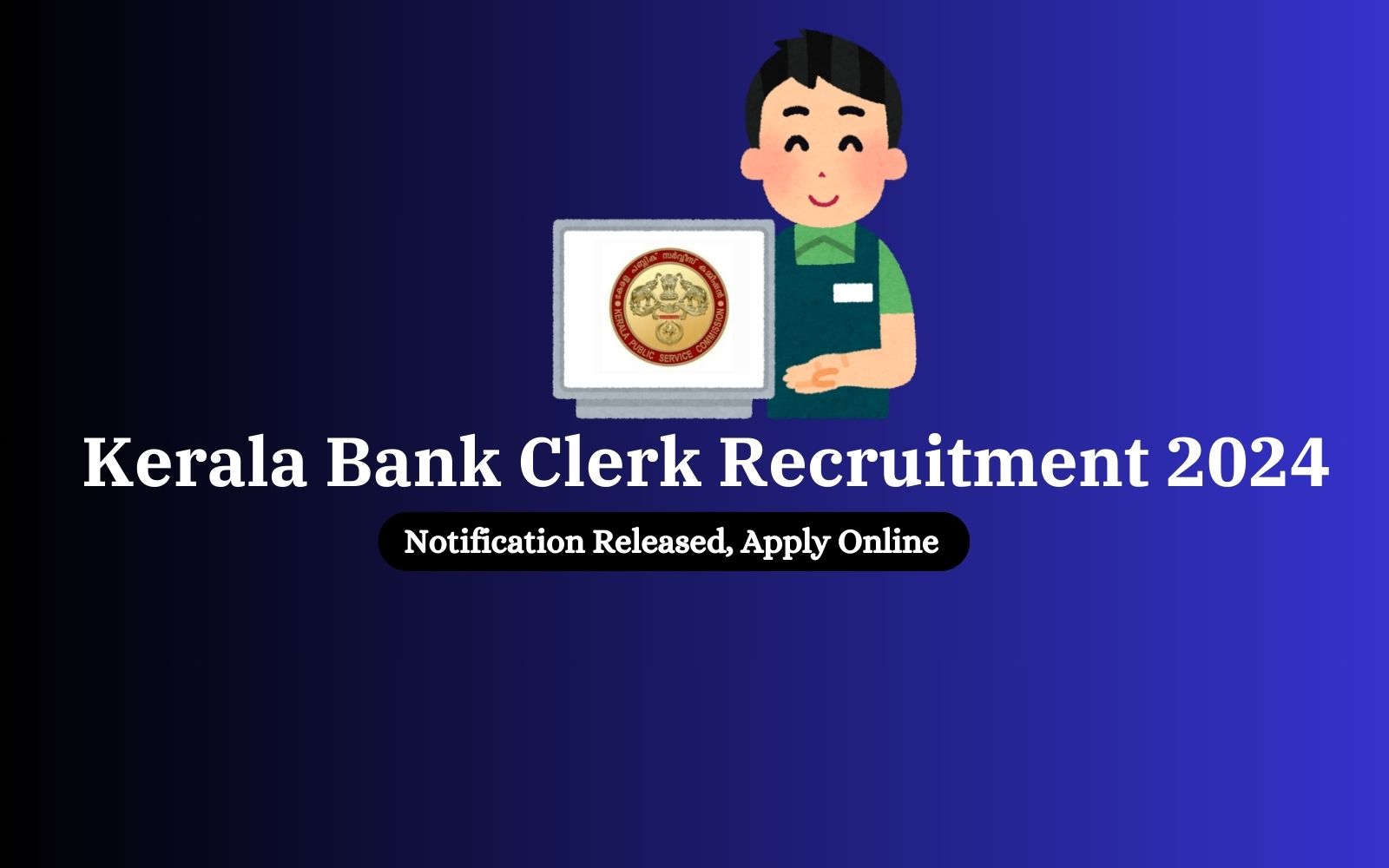 Kerala Bank Clerk Recruitment 2024