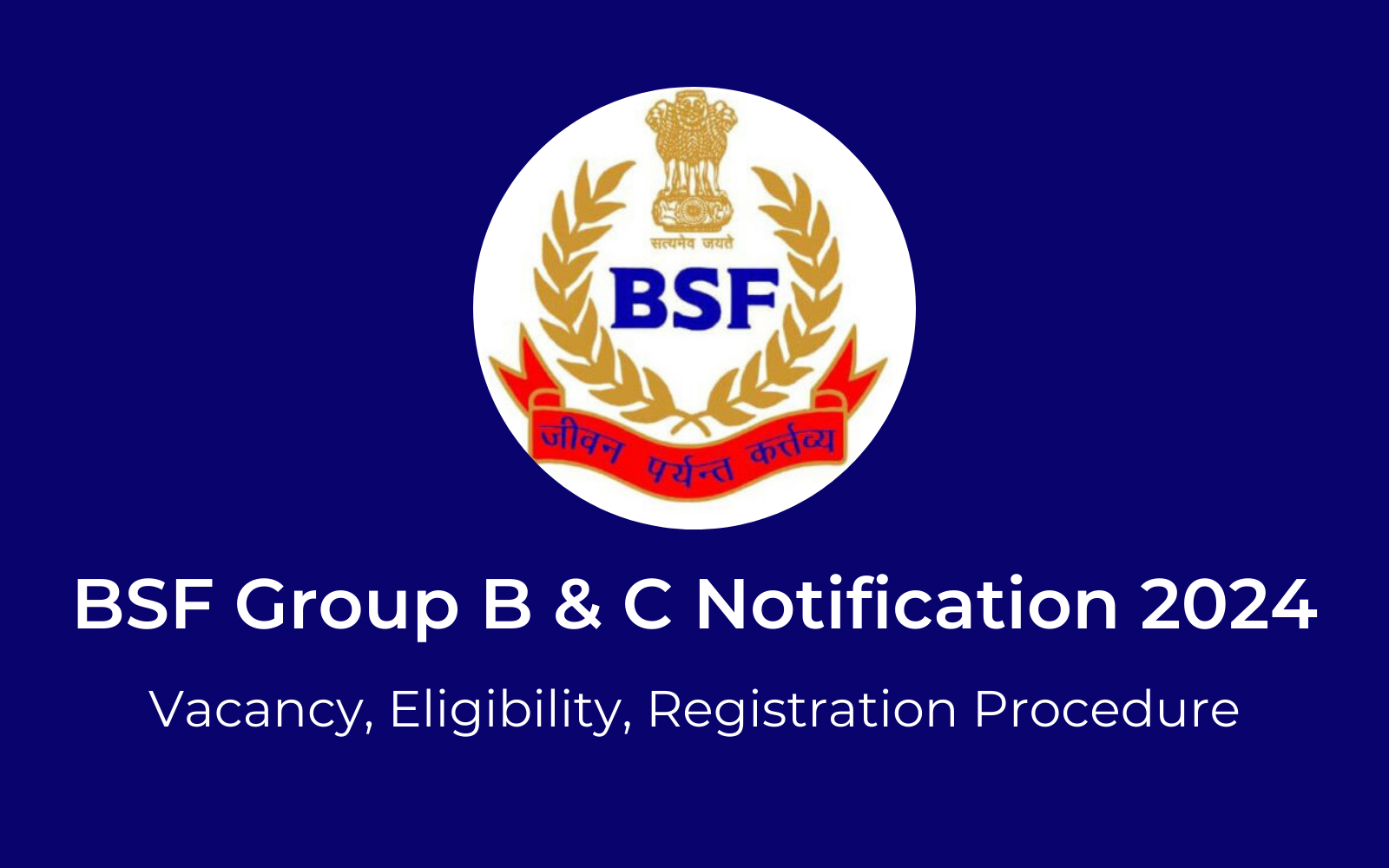 BSF Group B & C Notification 2024